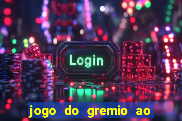 jogo do gremio ao vivo hd